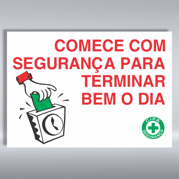 PLACA DE ORGANIZAÇÃO | COMECE COM SEGURANÇA PARA TERMINAR BEM O DIA